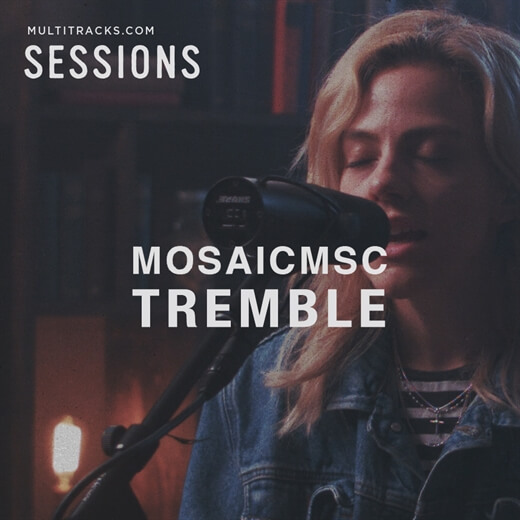 Tremble by Mosaic MSC