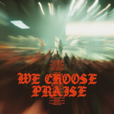 We Choose Praise