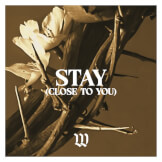 Stay (Close to You)