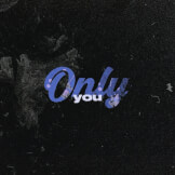 Only You