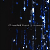 Fellowship Songs Volume Two