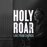 Holy Roar Live From Church