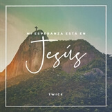 Mi Esperanza Está En Jesús