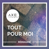 Tout pour moi (Réimaginé)