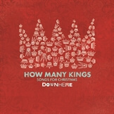 How Many Kings: Songs for Christmas