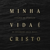 Minha Vida É Cristo