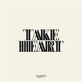 Take Heart Again