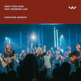 Won't Stop Now (feat. Brandon Lake - Live - Elevation Worship)