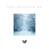 You Rescued Me