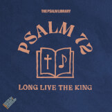 Psalm 72 (Long Live the King)