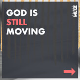 God Is Still Moving