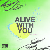 Alive With You