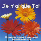 Je n'ai que toi (13 chants de louange tirés du recueil 