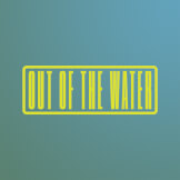 Out of the Water