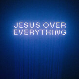 Jesus Over Everything (Radio Edit)