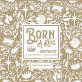 Born a King (Reimagined)