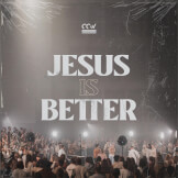 Jesus Is Better