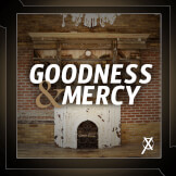 Goodness and Mercy