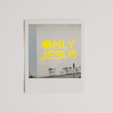 Only Jesus