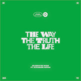 The Way the Truth the Life