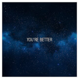 You're Better