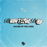 Beautiful Day (House of the Lord)