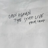 open heaven type stuff: live from camp