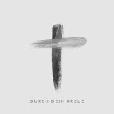 Durch dein Kreuz