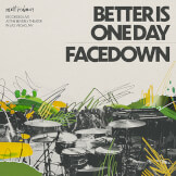 Better Is One Day / Facedown
