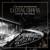 Casting Crowns: A 20 Year Celebration Live at The Ryman