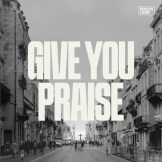 Give You Praise