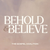 Behold & Believe