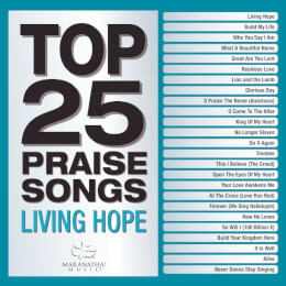 Top 25 Praise Songs - Living Hope