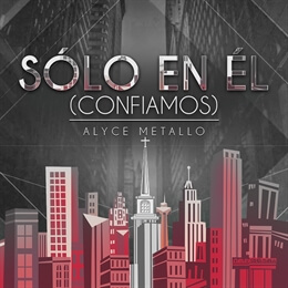 Sólo En Él (Confiamos)