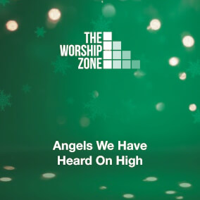 Angels We Have Heard On High 으로 The Worship Zone