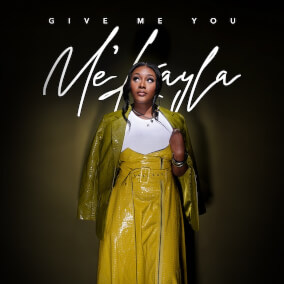 Give Me You By Me'Kayla