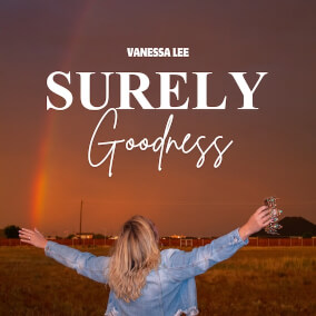 Surely Goodness By Vanessa Lee