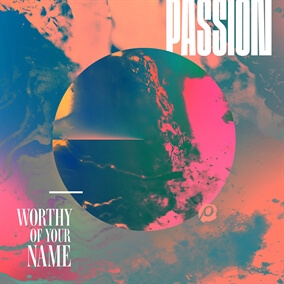 Worthy of Your Name By Passion