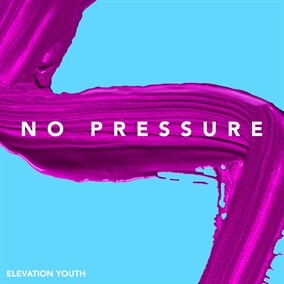 No Pressure By Elevation Youth MSC