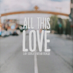All This Love By Leah Gourlie, Nathan Ironside