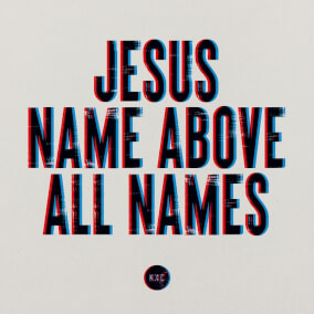 Jesus Name Above All Names By KXC