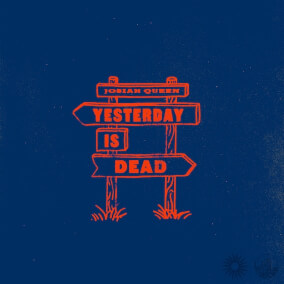 Yesterday Is Dead By Josiah Queen