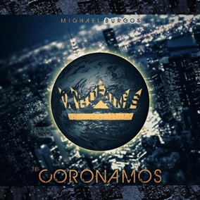 Te Coronamos By Michael Burgos
