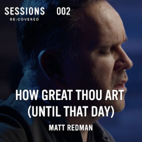 How Great Thou Art (Until That Day) - MultiTracks.com Re:Covered Session