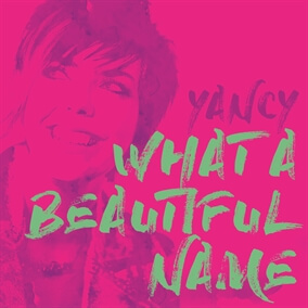 What a Beautiful Name By Yancy