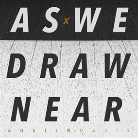 Draw Near To Us Por Austin Davis