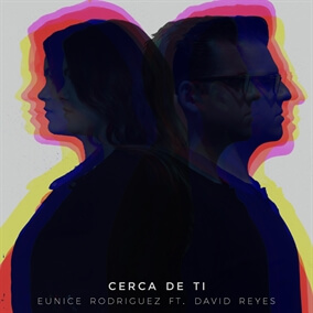 Cerca De Ti (feat. David Reyes) de Eunice Rodriguez