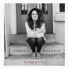 Build My Life By Christy Nockels