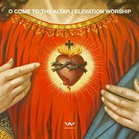 O Come to the Altar (Radio Version) By Elevation Worship