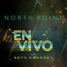 North Point En Vivo Con Seth Condrey